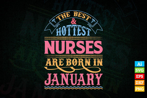 products/the-best-and-hottest-nurse-are-born-in-january-vector-t-shirt-design-in-ai-png-svg-files-686.jpg