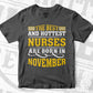 The Best And Hottest Nurses Are Born In November Vector T shirt Design in Ai Png Svg Files