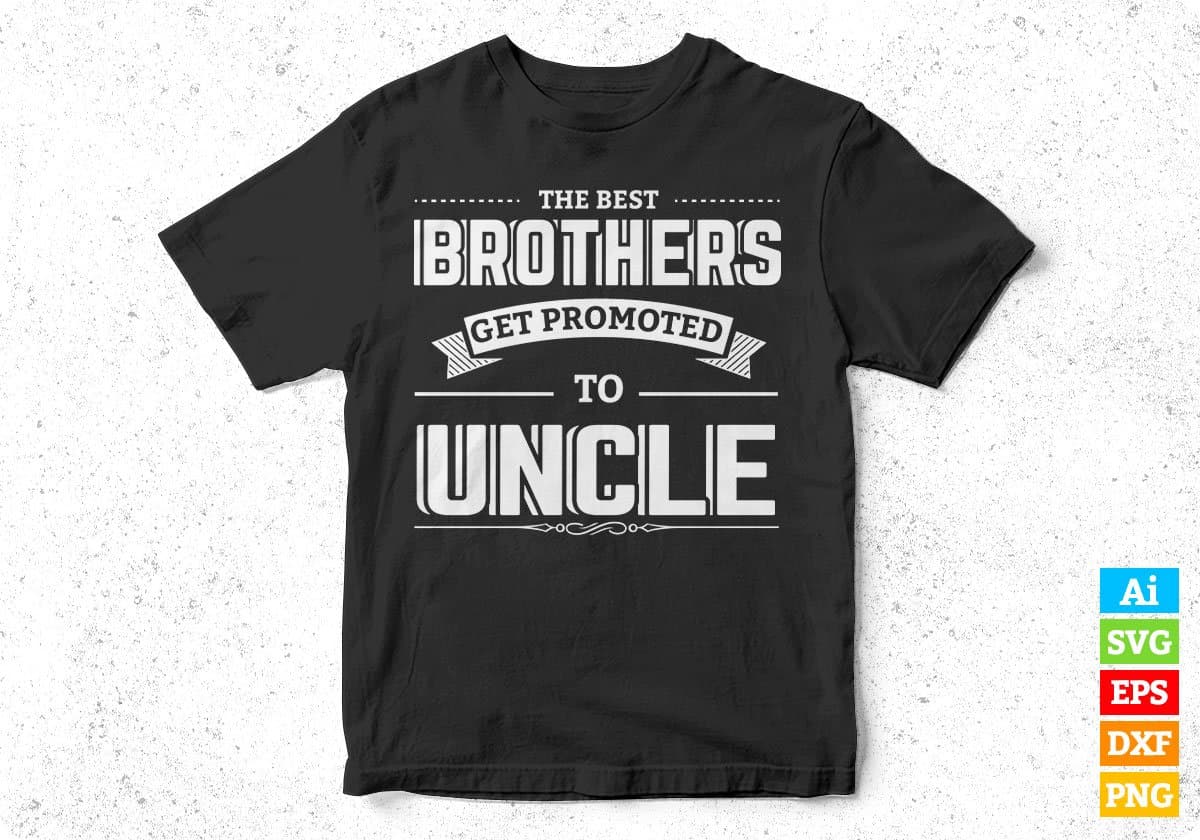 The Best Brother Get Promoted To Uncle T shirt Design In Svg Png Cutting Printable Files