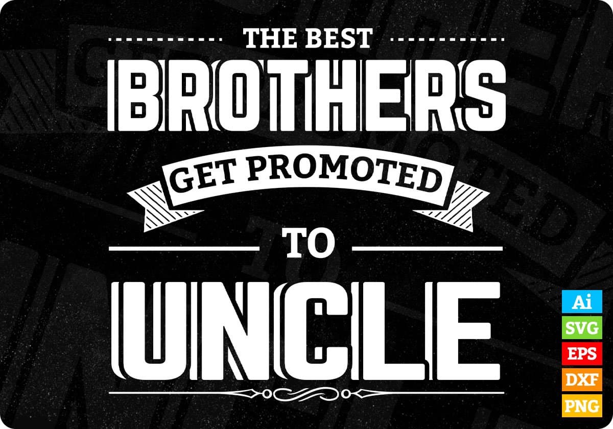 The Best Brother Get Promoted To Uncle T shirt Design In Svg Png Cutting Printable Files