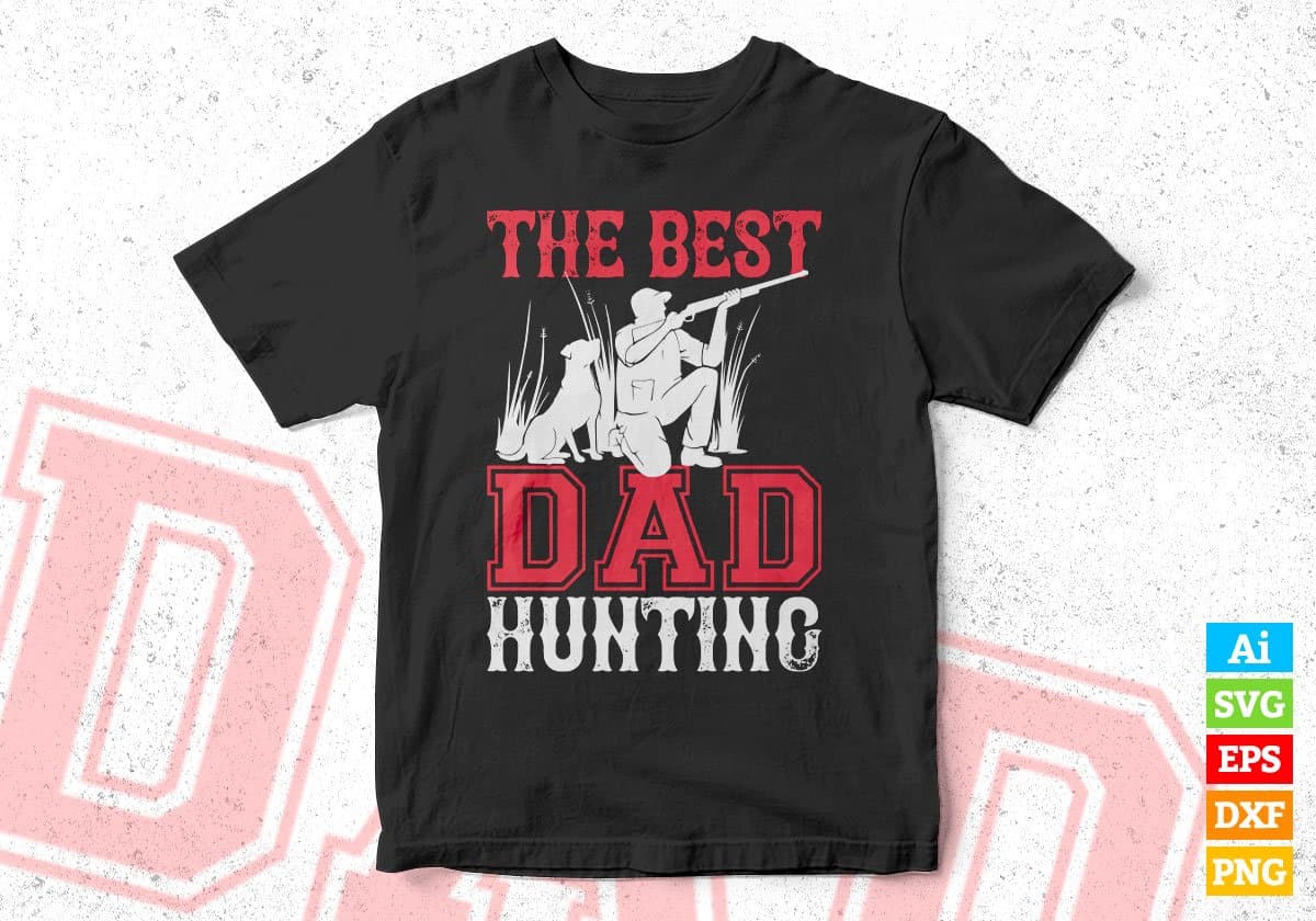 The Best Dad Hunting Vector T shirt Design In Svg Png Printable Files