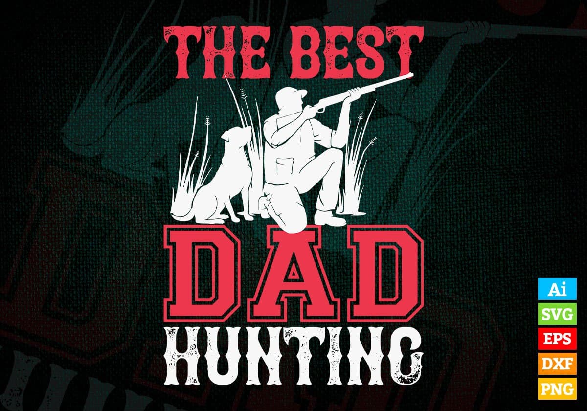 The Best Dad Hunting Vector T shirt Design In Svg Png Printable Files