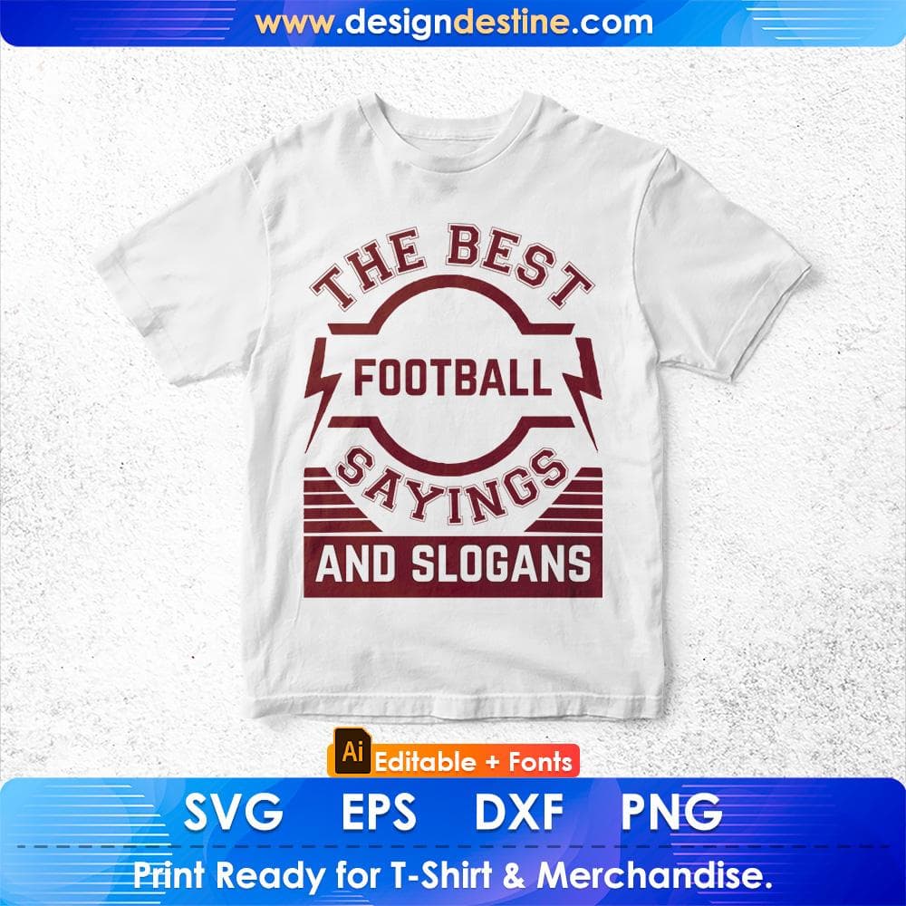 The Best Football Sayings And Slogans T shirt Design Svg Print Files Vectortshirtdesigns