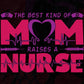The Best Kid Of Mom Raises A Nurse T shirt Design In Svg Png Cutting Printable Files