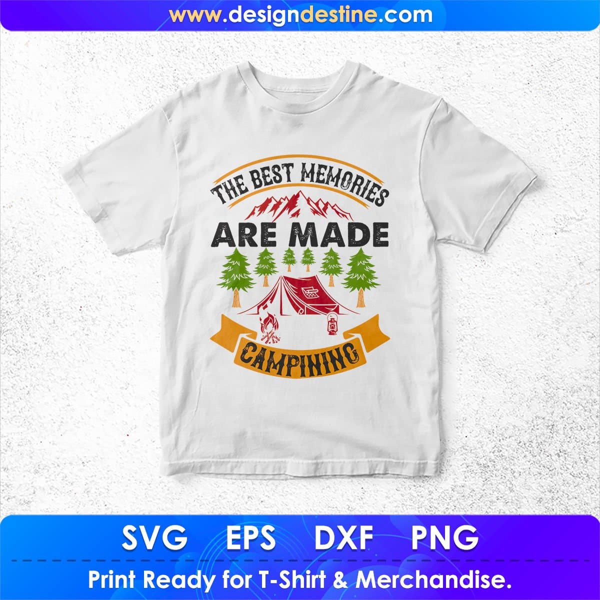 The Best Memories Are Made Camping T shirt Design In Svg Png Cutting Printable Files