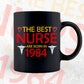 The Best Nurses Are Born In 1984 Birthday Nurse Gift Editable Vector T shirt Design in Ai Png Svg Files.