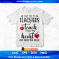 The Best Teachers Teach From The Heart Not From The Book Editable T shirt Design In Ai Png Svg Printable Files