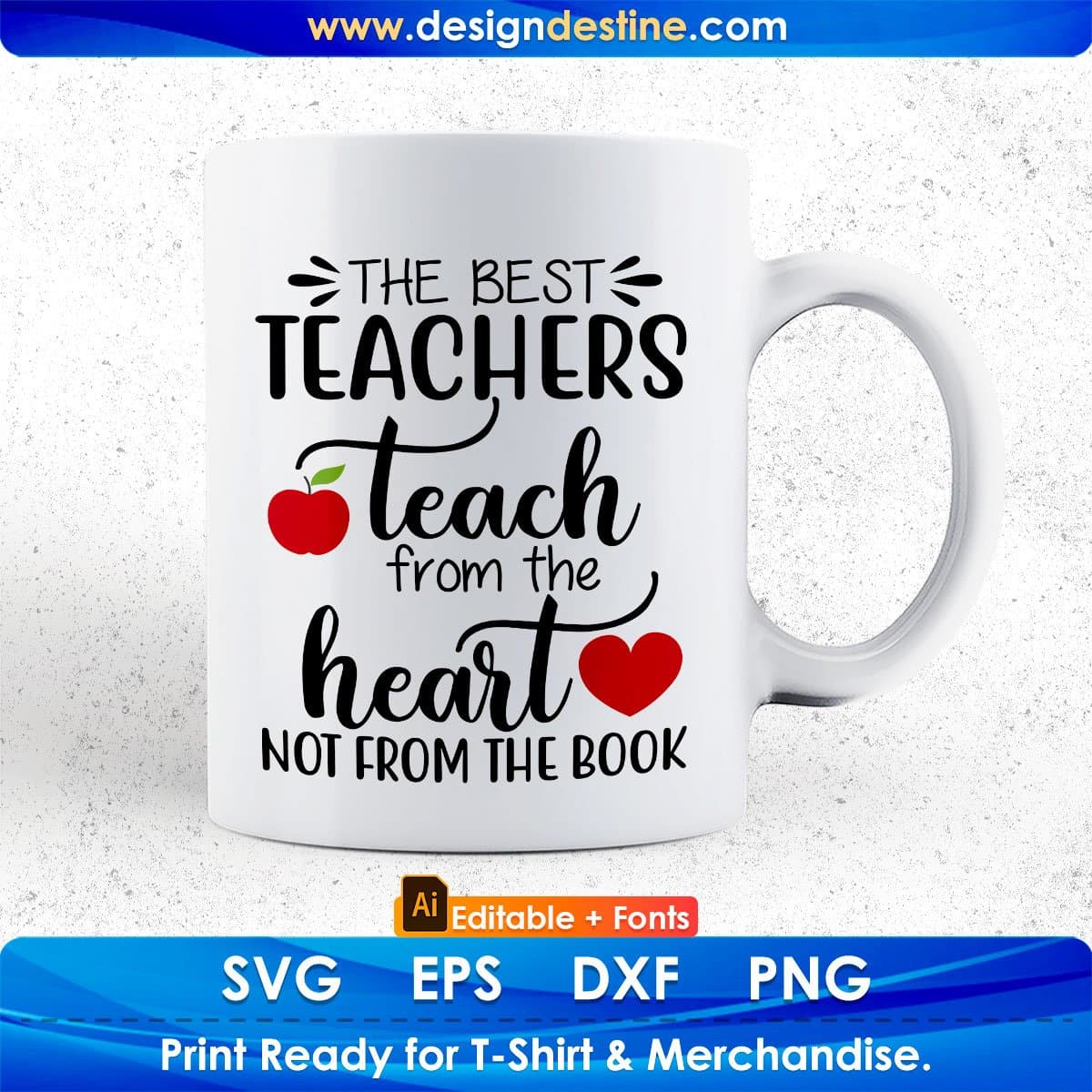 The Best Teachers Teach From The Heart Not From The Book Editable T shirt Design In Ai Png Svg Printable Files