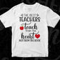 The Best Teachers Teach From The Heart Not From The Book Editable T shirt Design In Ai Png Svg Printable Files