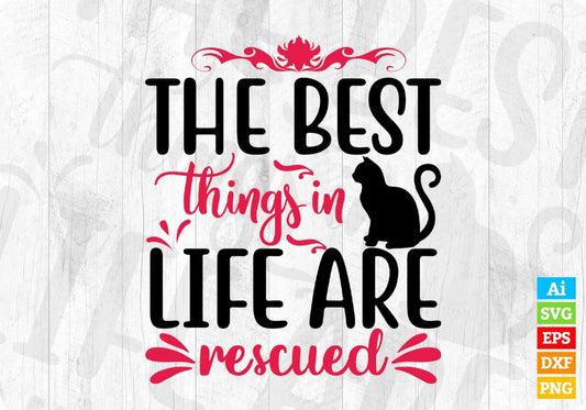 The Best Things In Life Are Rescued Animal T shirt Design In Svg Png Cutting Printable Files