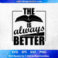 The Book Is Always Better Education T shirt Design Svg Cutting Printable Files
