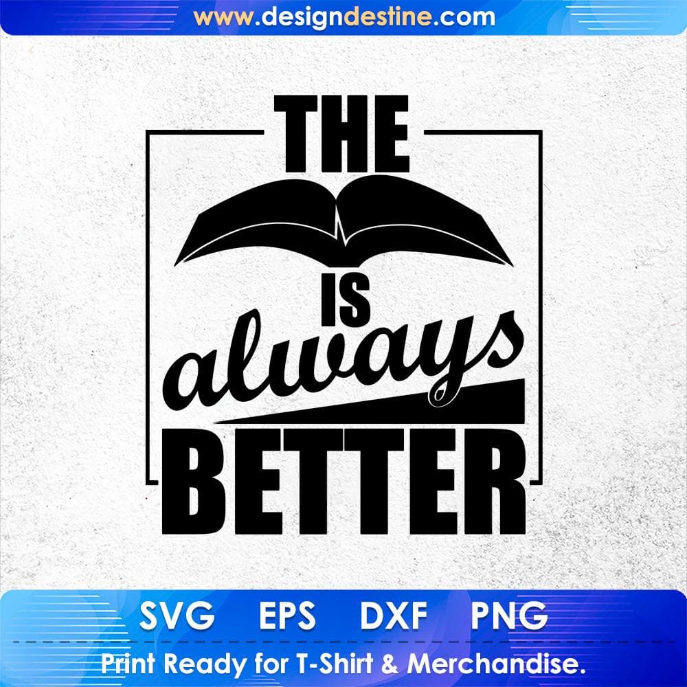 The Book Is Always Better Education T shirt Design Svg Cutting Printable Files