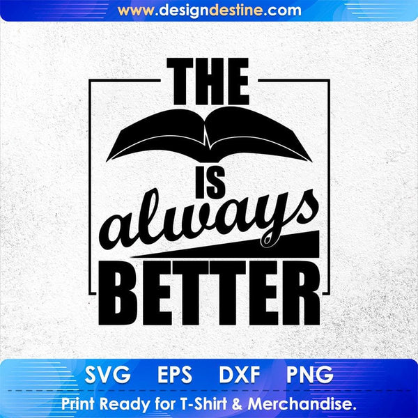 products/the-book-is-always-better-education-t-shirt-design-svg-cutting-printable-files-825.jpg