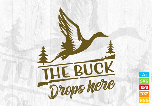 The Buck Drops Here Hunting Vector T shirt Design In Svg Png Cutting Printable Files