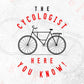 The Cycologist Here You Know Cycling Vector T-shirt Design in Ai Svg Png Files
