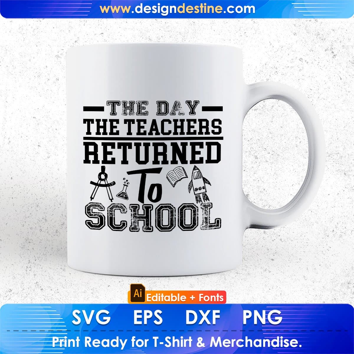 The Day The Teachers Returned To School Editable T shirt Design In Ai Svg Png Cutting Printable Files