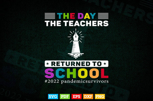 The Day The Teachers Returned To School Gift Teacher Student Svg T shirt Design.