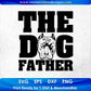 The Dog Father Animal Vector T shirt Design In Svg Png Cutting Printable Files