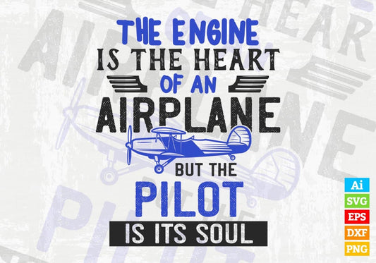 The Engine Is The Heart Airplane Air Force Editable Vector T shirt Designs In Svg Png Printable Files