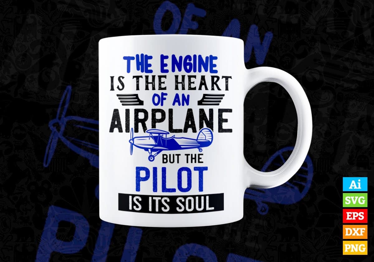 The Engine Is The Heart Airplane Air Force Editable Vector T shirt Designs In Svg Png Printable Files