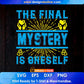 The Final Mystery Is Oneself Awareness Editable T shirt Design In Ai Svg Printable Files