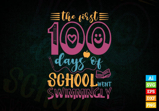 The First 100 Days Of School Went Swimmingly Editable Vector T-shirt Design in Ai Svg Files