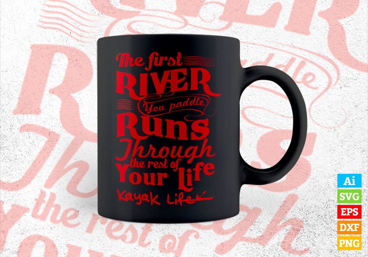 The First River You Paddle.. Runs Through The Rest Of Your Life Motivation Vector T-shirt Design in Ai Svg Png Files