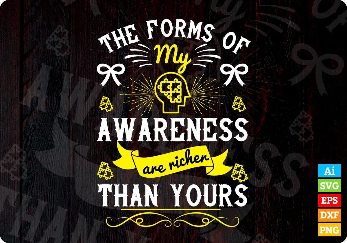 The Forms Of My Awareness Are Richer Than Yours Editable T shirt Design In Ai Svg Files