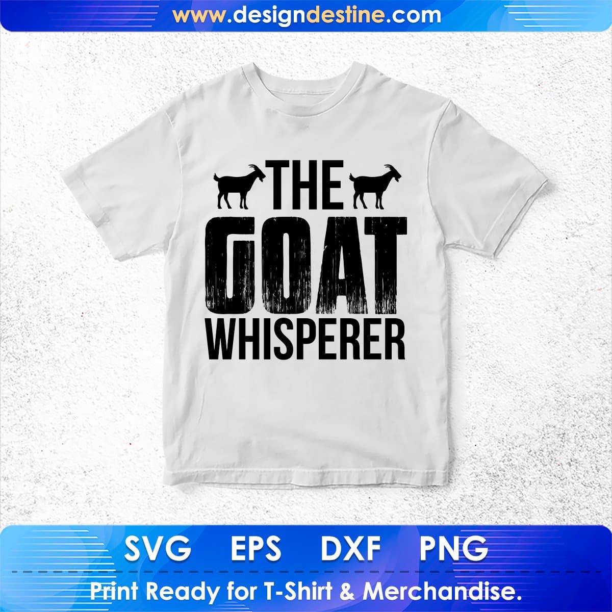 The Goat Whisperer T shirt Design In Png Svg Cutting Printable Files