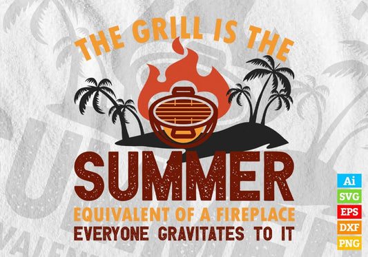 The Grill Is The Summer Beach Editable Vector T shirt Design In Svg Png Printable Files