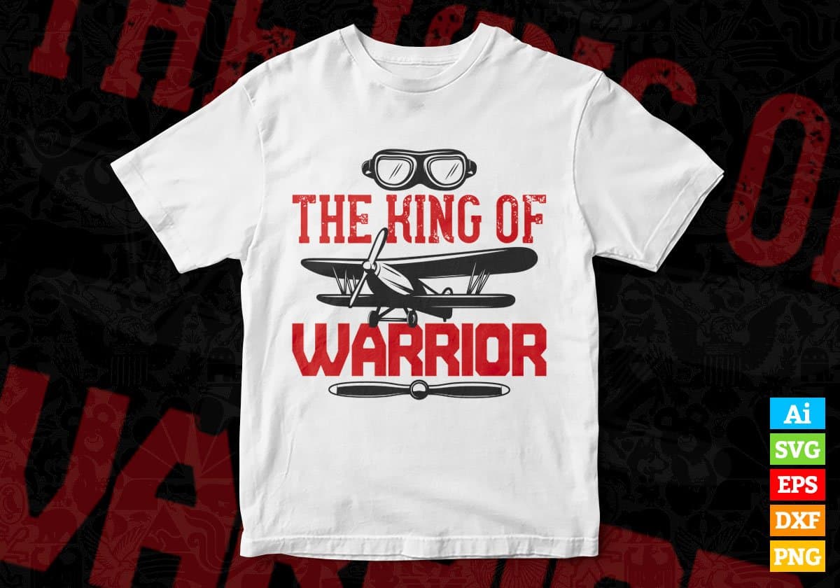 The King Of Warrior Air Force Editable Vector T shirt Designs In Svg Png Printable Files