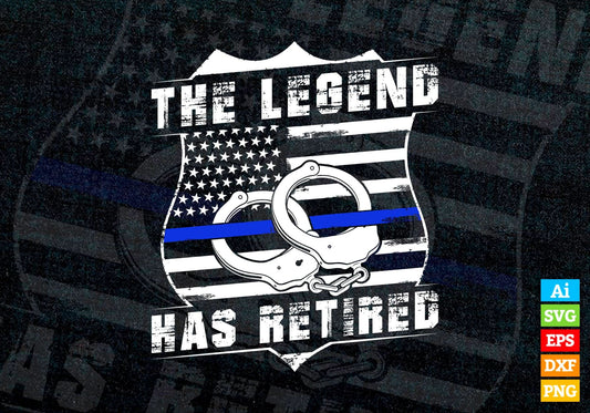 The Legend Has Retired Police Officer Retirement Gift Father's Day Editable Vector T shirt Design in Ai Png Svg Files.
