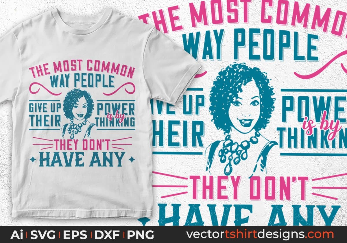 The Most Common Way People Give Up Power Afro Editable T shirt Design In Svg Print Files