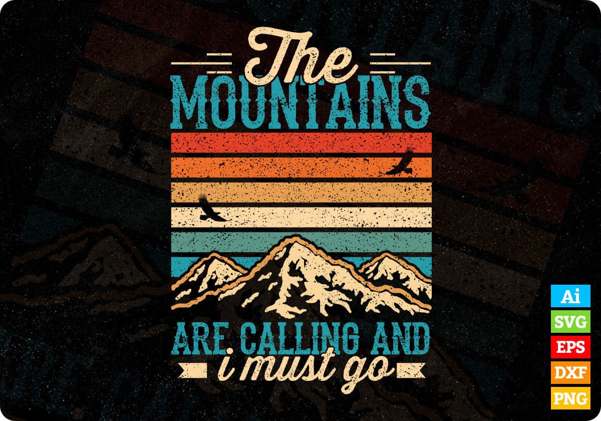 The Mountain Are Calling And I Must Go Mountain T shirt Design In Ai Svg Files