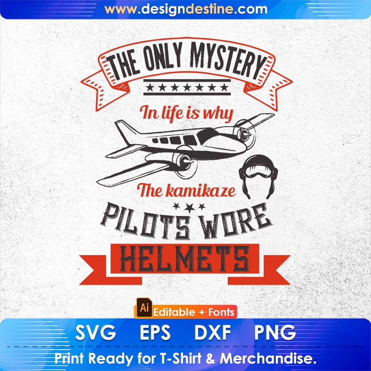 The Only Mystery In Life Is Why The Kamikaze Pilots Aviation Editable T shirt Design In Ai Svg Files