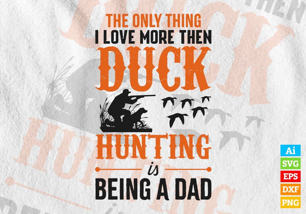 products/the-only-thing-i-love-more-then-duck-hunting-editable-vector-t-shirt-design-in-svg-png-188.jpg