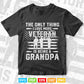 The Only Thing i love More Veteran Is being Grandpa 4th of July Svg T shirt Design.