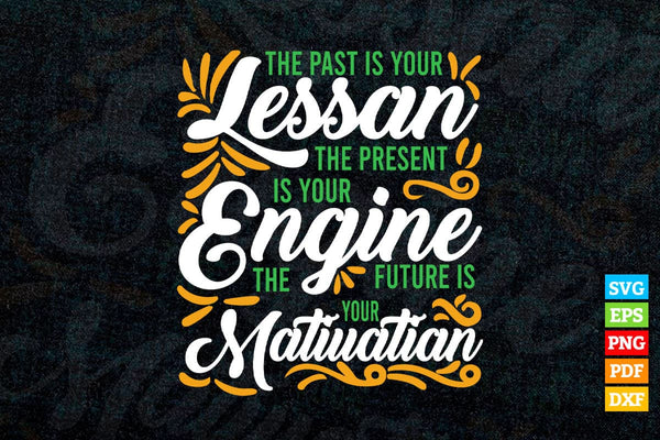 products/the-past-is-your-lesson-the-present-is-your-engine-motivational-quotes-t-shirt-design-png-445.jpg