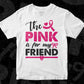 The Pink Is For My Friend Awareness T shirt Design In Svg Png Cutting Printable Files