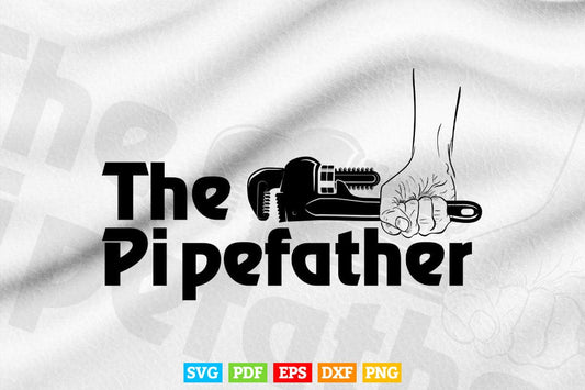 The Pipefather Pipefitter Pipe Fitter Plumber Plumbing Svg Png Cut Files.