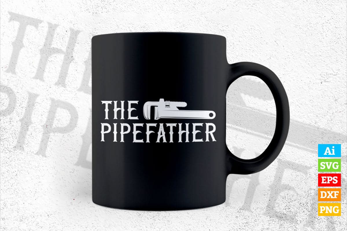 The Pipefather Plumber Plumbing Pipefitter Drain Surgeon Vector T shirt Design in Ai Png Svg Files.