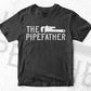 The Pipefather Plumber Plumbing Pipefitter Drain Surgeon Vector T shirt Design in Ai Png Svg Files.