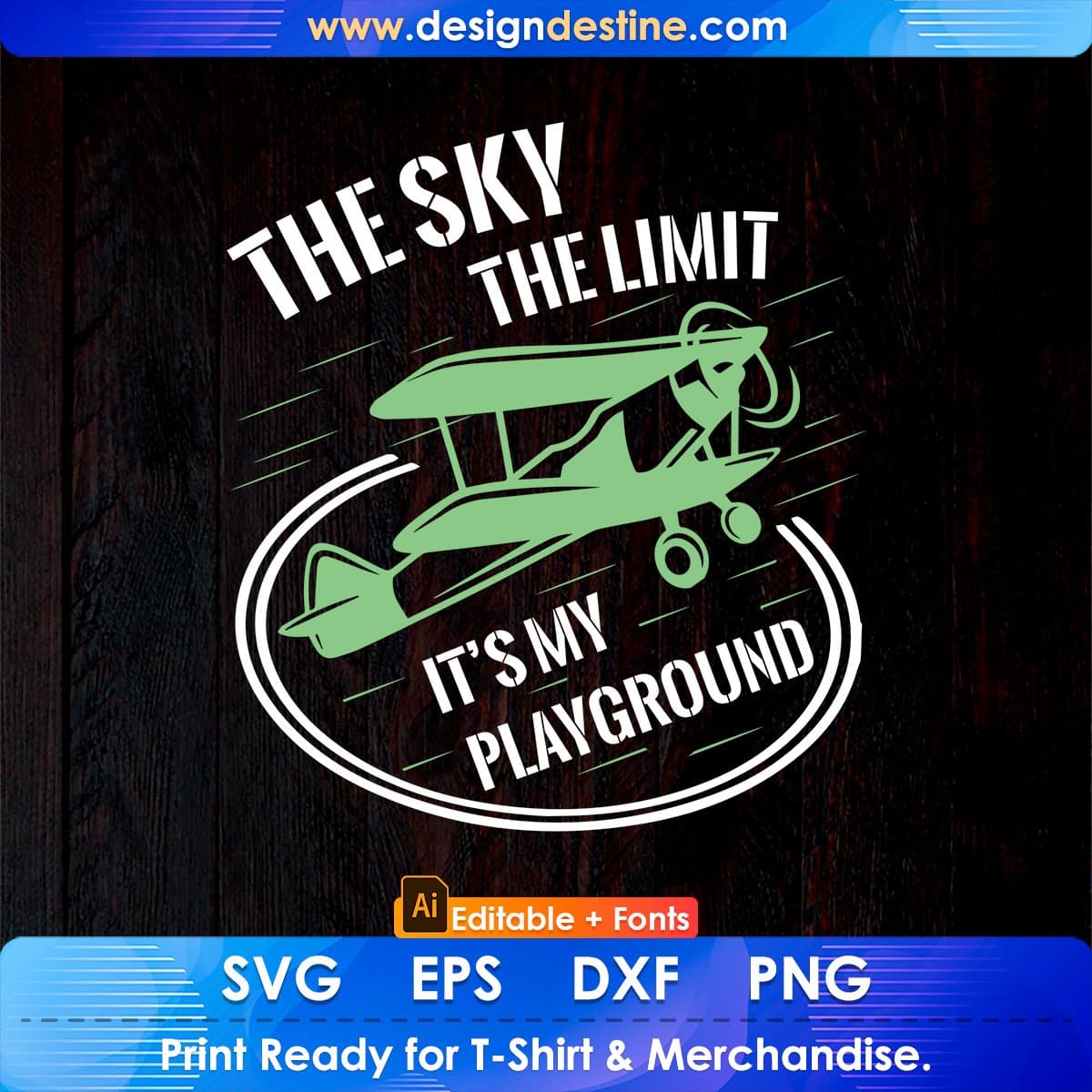 The Sky The Limit it’s My Playground Aviation Editable T shirt Design In Ai Svg Printable Files