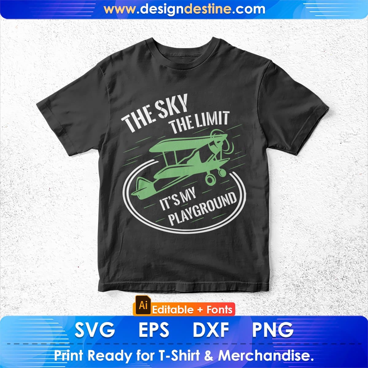 The Sky The Limit it’s My Playground Aviation Editable T shirt Design In Ai Svg Printable Files