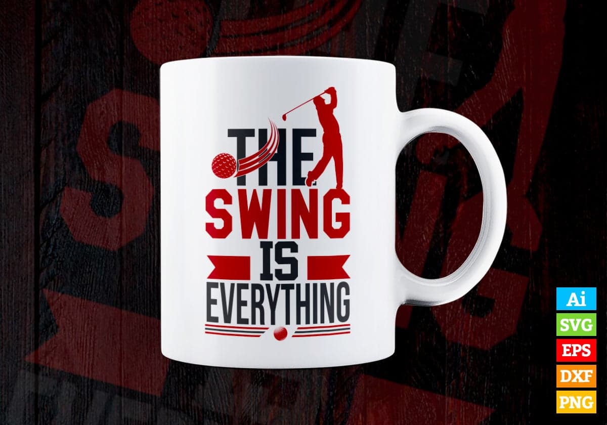 The Swing is Everything Golf Sports Vector T-shirt Design in Ai Svg Png Files
