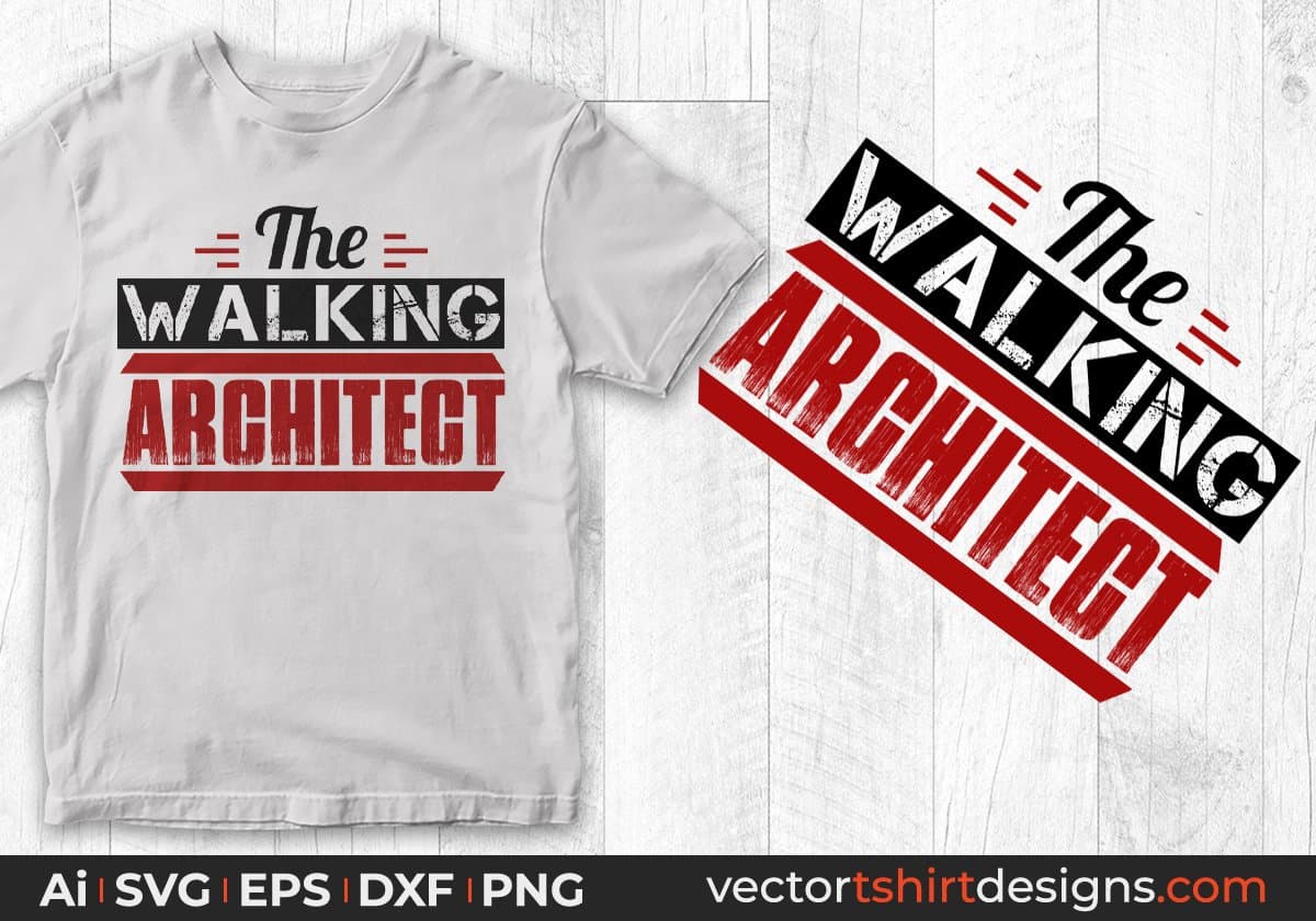 The Walking Architect Editable T shirt Design Svg Cutting Printable Files