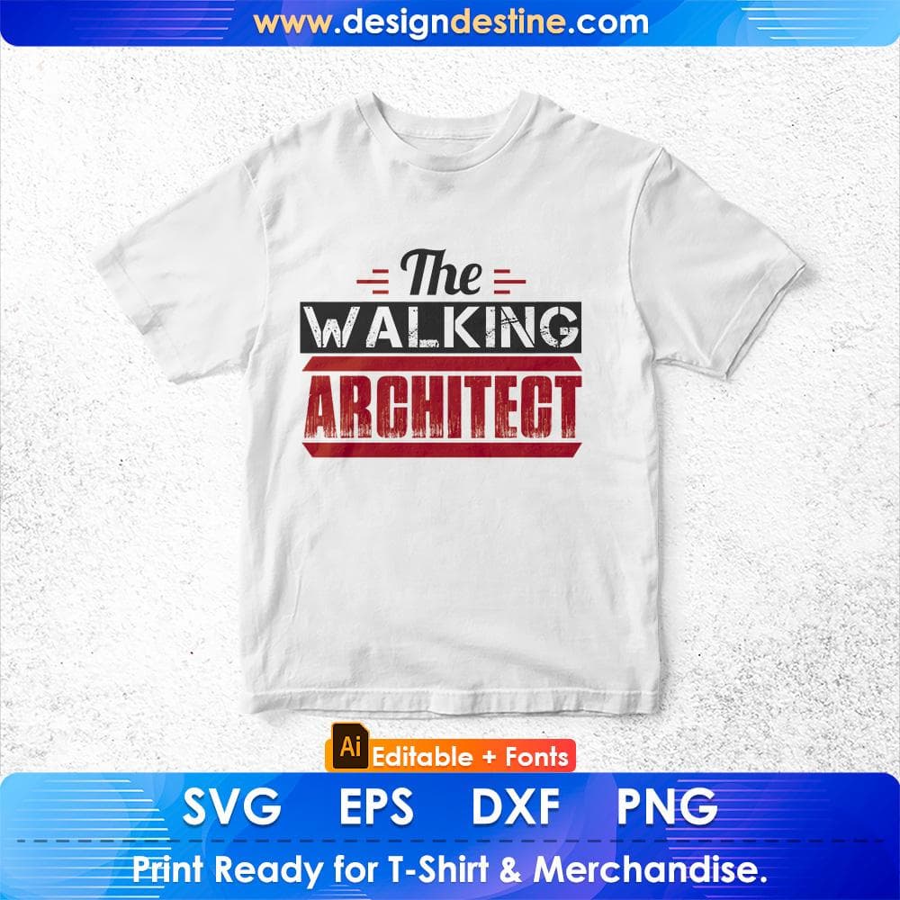 The Walking Architect Editable T shirt Design Svg Cutting Printable Files