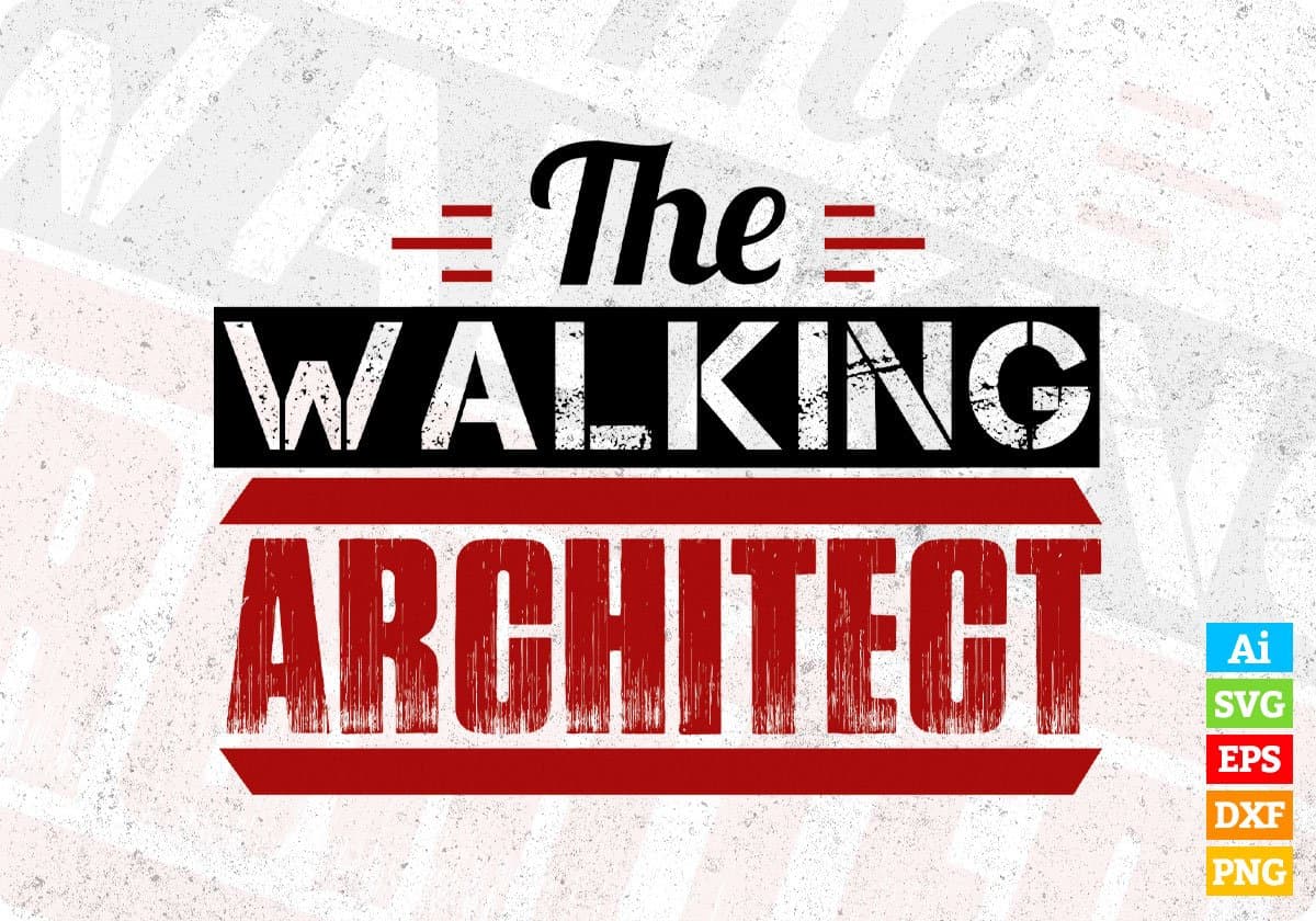 The Walking Architect Editable T shirt Design Svg Cutting Printable Files