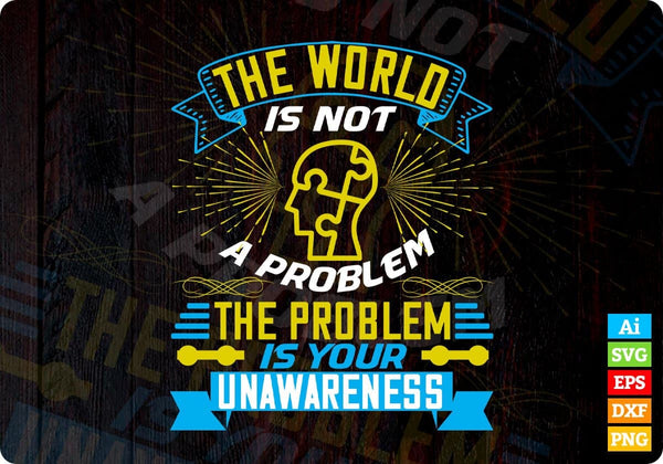 products/the-world-is-not-a-problem-the-problem-is-your-unawareness-editable-t-shirt-design-in-ai-988.jpg