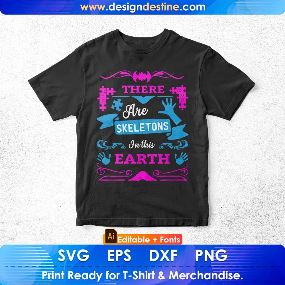 There Are Skeletons In This Earth Autism Editable T shirt Design Svg Cutting Printable Files